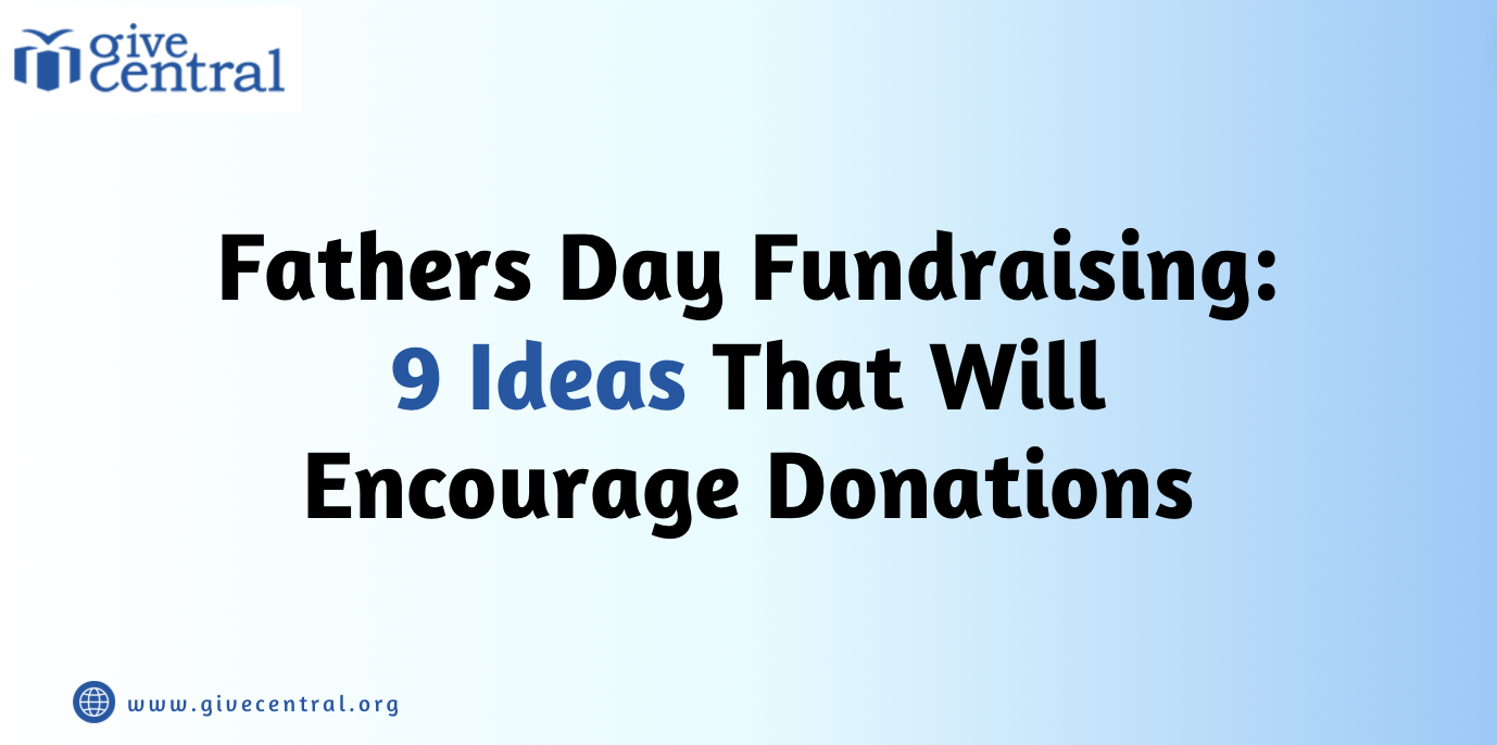 Fathers Day Fundraising: 9 Ideas That Will Encourage Donations